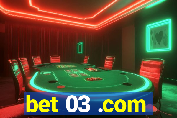bet 03 .com
